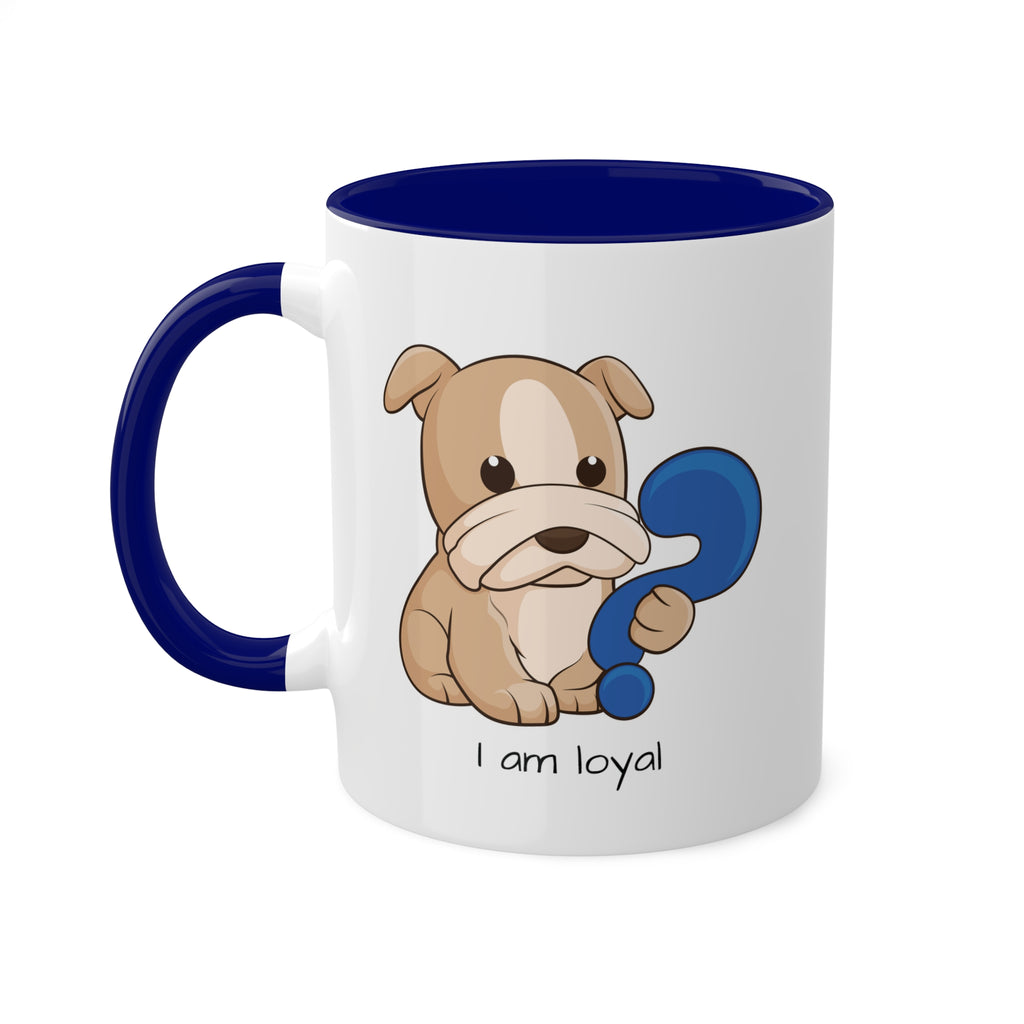 A white mug with a dark blue handle and interior and a picture of a dog that says I am loyal.