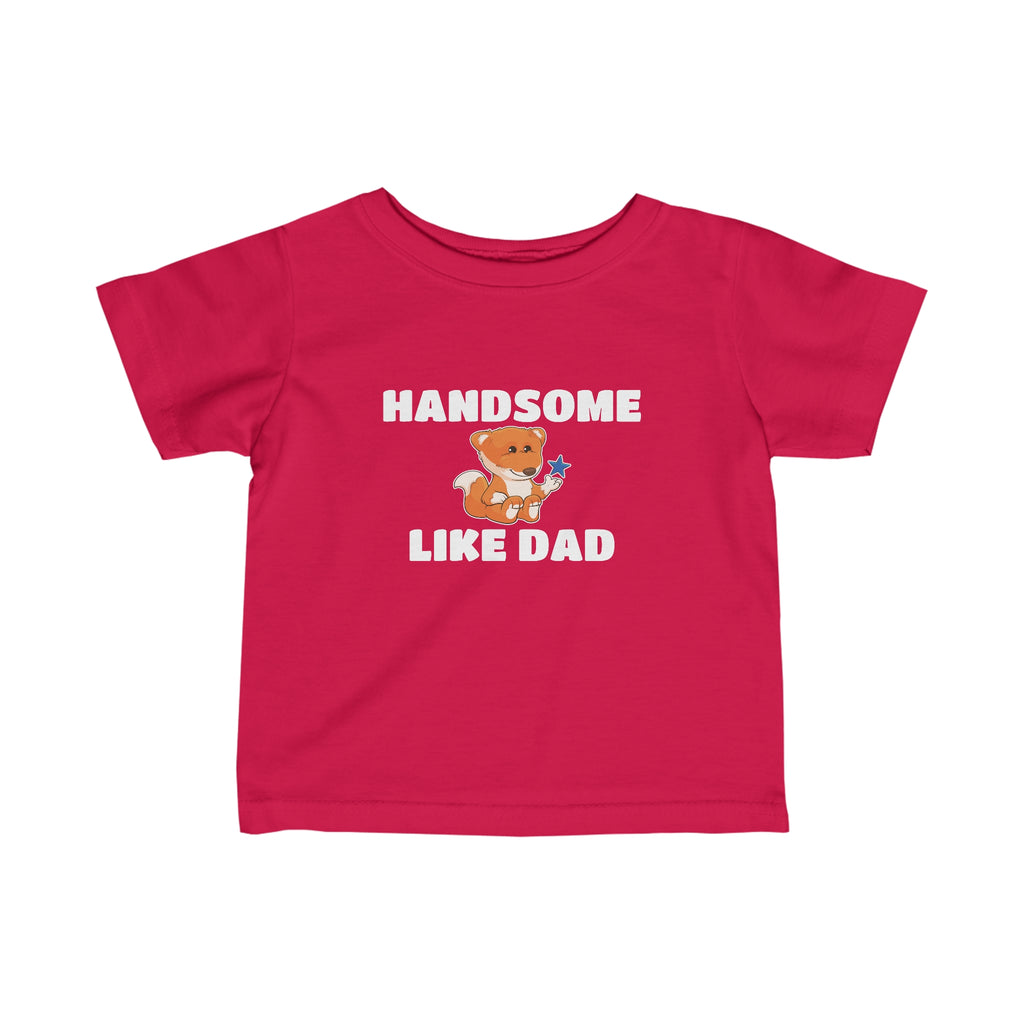 A short-sleeve red shirt with a picture of a fox that says Handsome Like Dad.