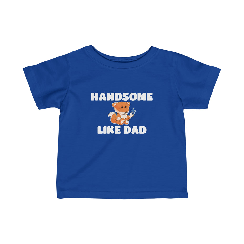 A short-sleeve royal blue shirt with a picture of a fox that says Handsome Like Dad.
