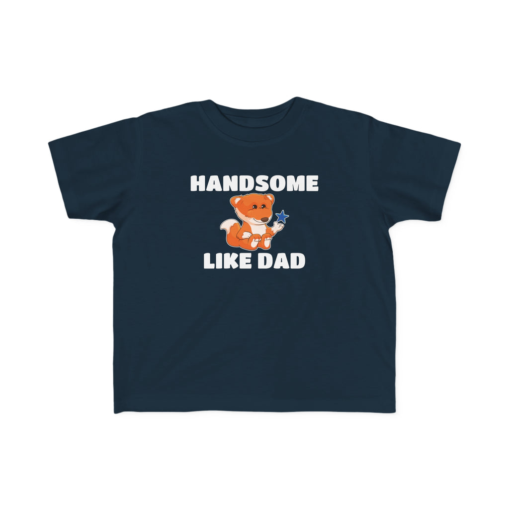 A short-sleeve navy blue shirt with a picture of a fox that says Handsome Like Dad.