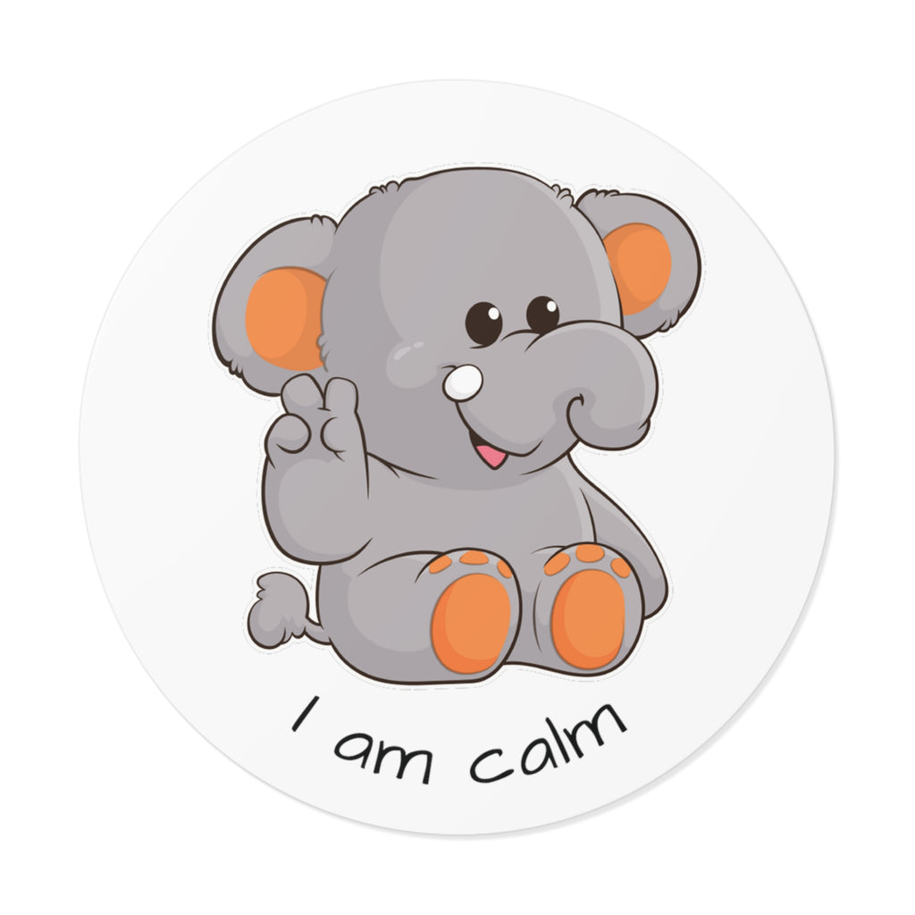 A round white vinyl sticker with a picture of an elephant that says I am calm.