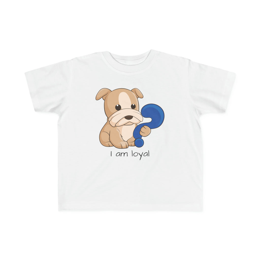 A short-sleeve white shirt with a picture of a dog that says I am loyal.