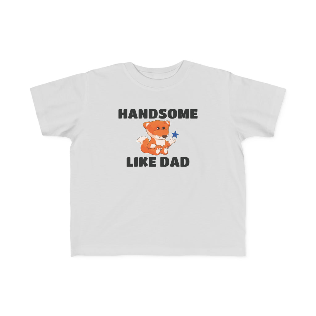 A short-sleeve grey shirt with a picture of a fox that says Handsome Like Dad.