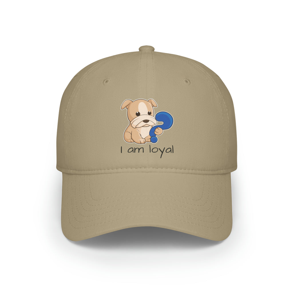 Front-view of a khaki baseball hat with a picture of a dog that says I am loyal.