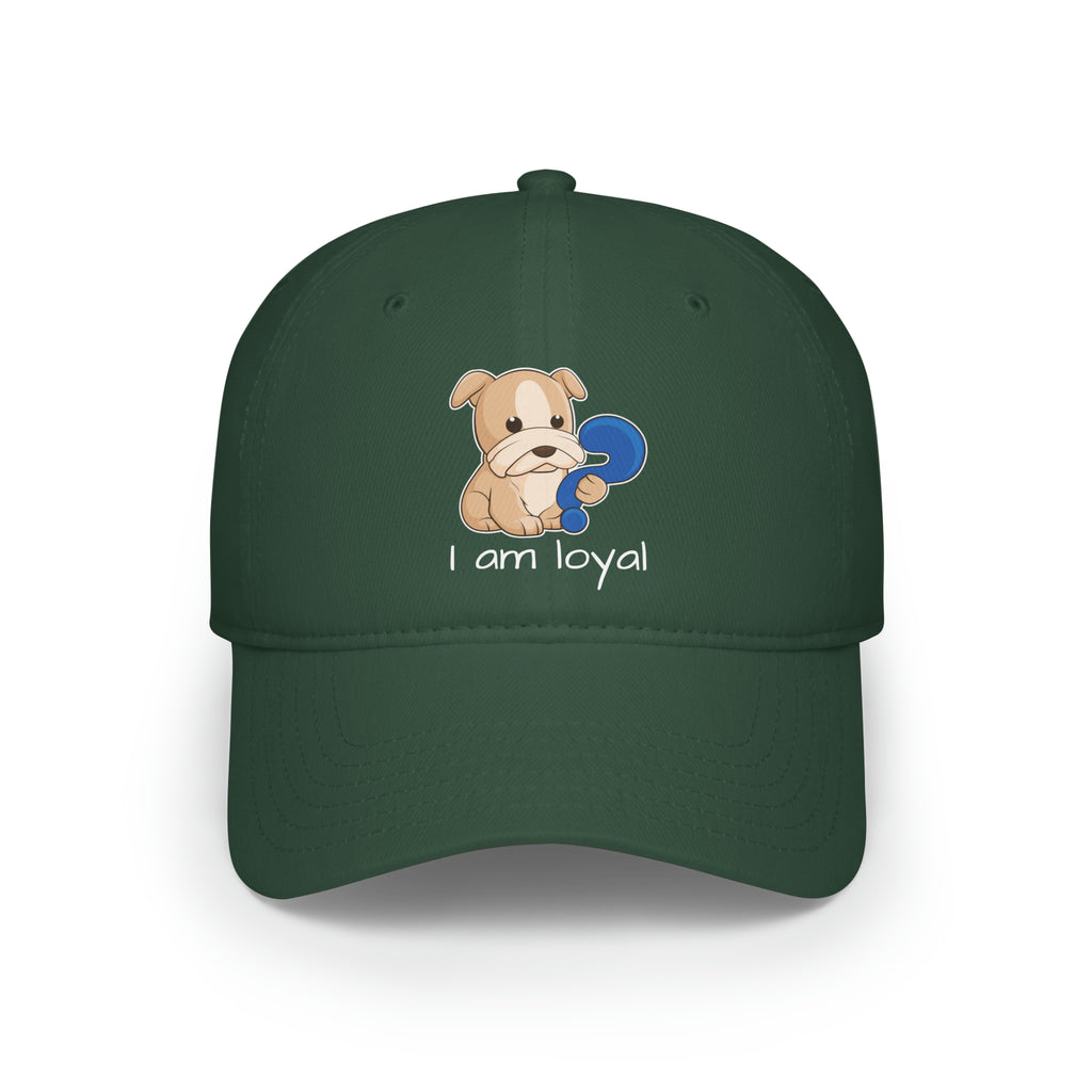 Front-view of a dark green baseball hat with a picture of a dog that says I am loyal.