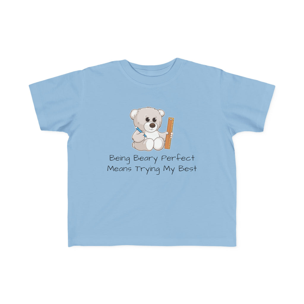 A short-sleeve light blue shirt with a picture of a bear that says "Being beary perfect means trying my best".